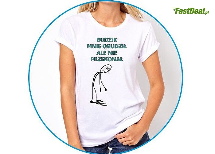 T-shirty damskie  dla osób z poczuciem humoru. Wykonane w 100% z wysokiej jakości bawełny. Doskonały sposób na prezent