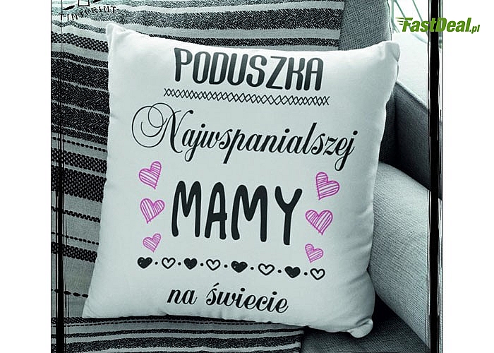 Podaruj swojej ukochanej mamie wyjątkowy prezent - poduszkę z wyznaniem
